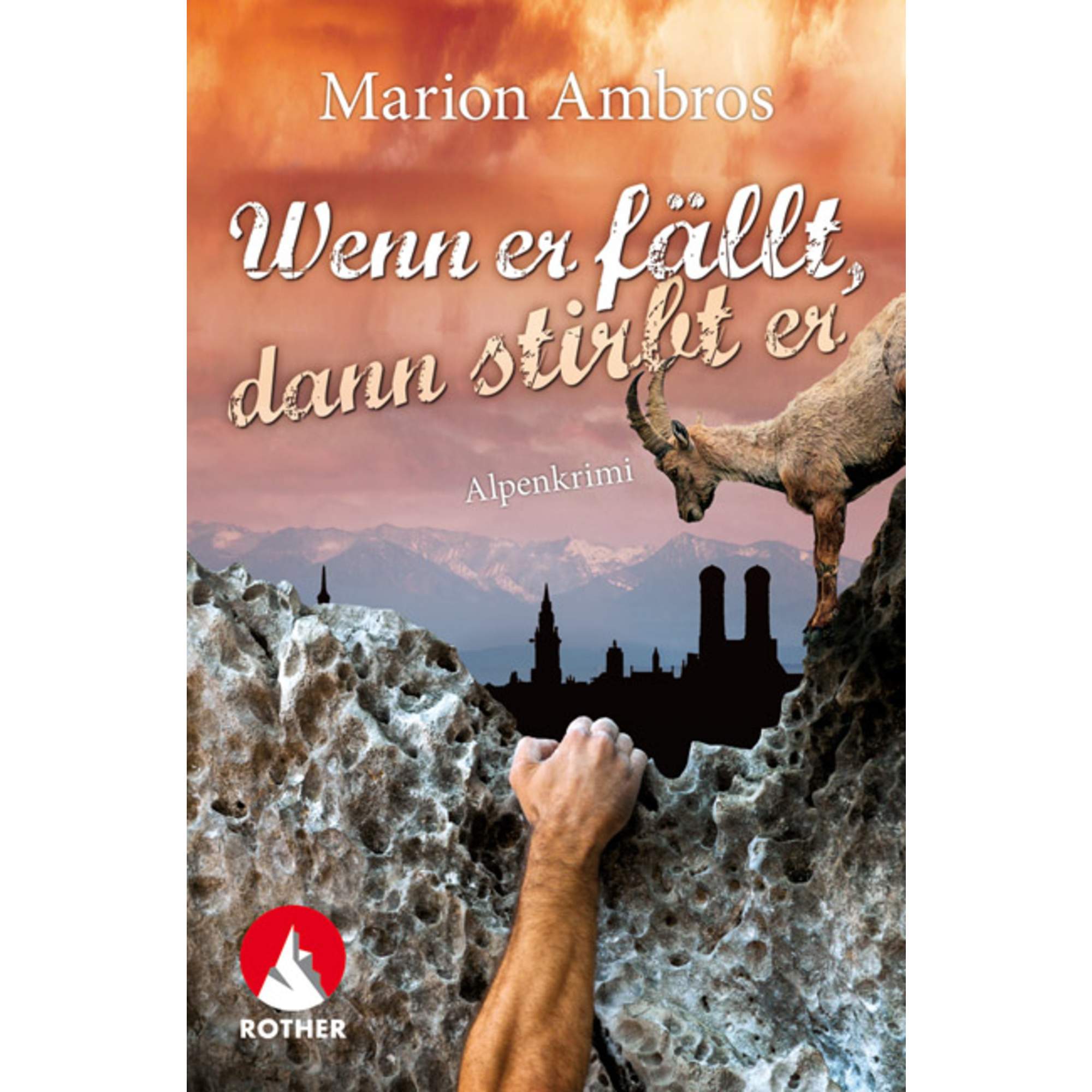 ROTHER BERGVERLAG "Wenn er fällt, dann stirbt er" - Alpenkrimi