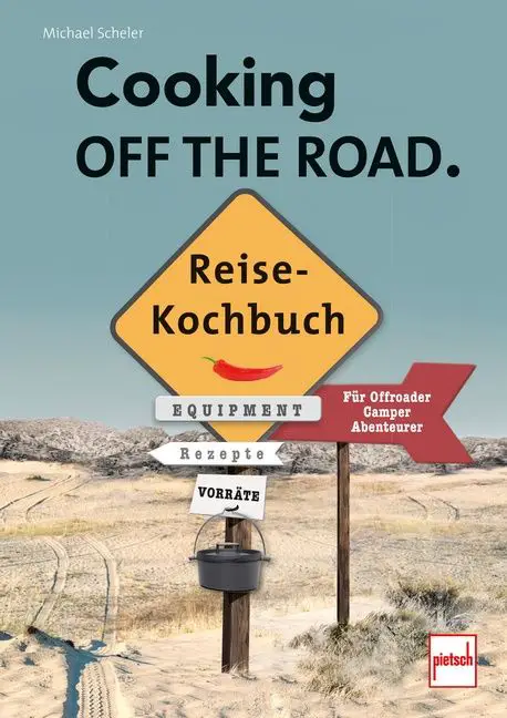 PIETSCH VERLAG Cooking Off the Road - Reisekochbuch