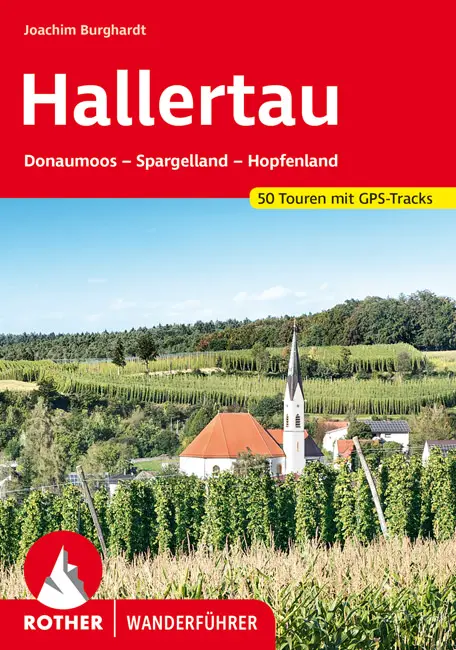 ROTHER BERGVERLAG Hallertau - Donaumoos – Spargelland – Hopfenland - Wanderführer