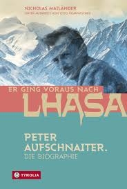 TYROLIA Er ging voraus nach Lhasa - Biographie Peter Aufschnaiter
