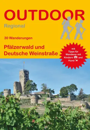 CONRAD STEIN VERLAG Pfälzerwald und Deutsche Weinstraße - Wanderführer