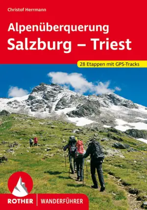 ROTHER BERGVERLAG Alpenüberquerung Salzburg - Triest  - Wanderführer
