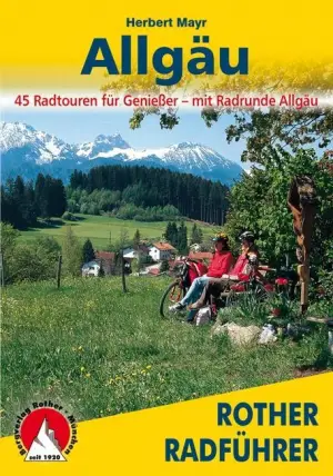 ROTHER BERGVERLAG Allgäu Radtouren für Genießer - Radführer