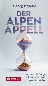 TYROLIA VERLAG - Der Alpen Appell - Warum die Berge nicht zum Funpark werden dürfen