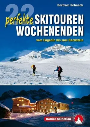 BERGVERLAG ROTHER 22 Perfekte Skitouren-Wochenenden - Skitourenführer